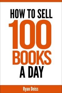 Free Report: Ryan Deiss Shares how to Sell 100 Kindle Books a Day - Workism